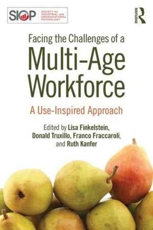 Facing the Challenges of a Multi-Age Workforce: A Use-Inspired Approach de Lisa M. Finkelstein