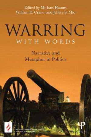 Warring with Words: Narrative and Metaphor in Politics de Michael Hanne