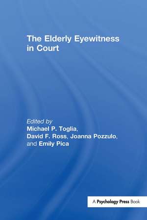 The Elderly Eyewitness in Court de Michael P. Toglia