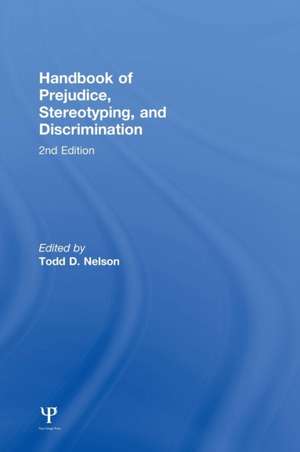 Handbook of Prejudice, Stereotyping, and Discrimination: 2nd Edition de Todd D. Nelson