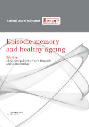 Episodic Memory and Healthy Ageing: A Special Issue of Memory de Chris Moulin