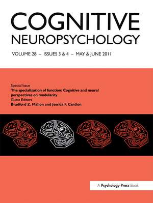 The Specialization of Function: Cognitive and Neural Perspectives on Modularity: A Special Issue of Cognitive Neuropsychology de Bradford Mahon