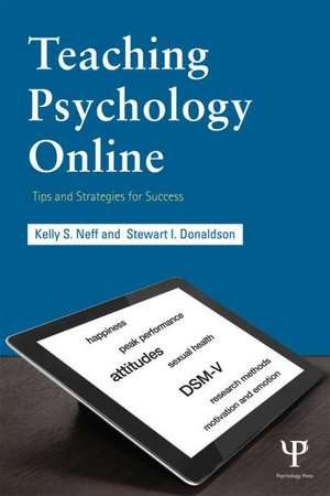 Teaching Psychology Online: Tips and Strategies for Success de Kelly S. Neff