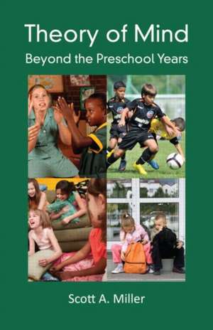 Theory of Mind: Beyond the Preschool Years de Scott A. Miller