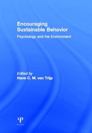 Encouraging Sustainable Behavior: Psychology and the Environment de Hans C.M. van Trijp