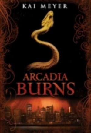 Meyer, K: Arcadia Burns de Kai Meyer