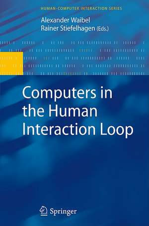 Computers in the Human Interaction Loop de Alexander Waibel