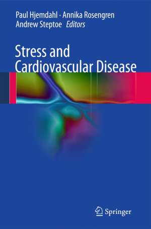 Stress and Cardiovascular Disease de Paul Hjemdahl