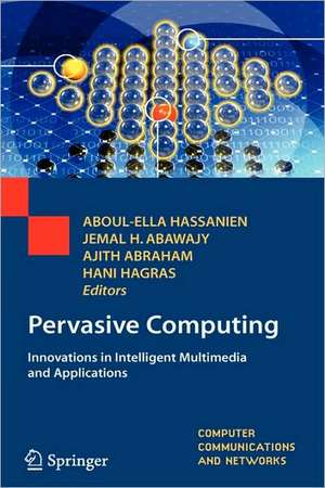 Pervasive Computing: Innovations in Intelligent Multimedia and Applications de Aboul-Ella Hassanien