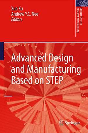 Advanced Design and Manufacturing Based on STEP de Xun Xu