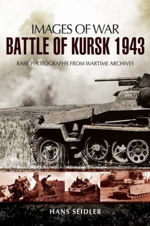 Battle of Kursk 1943 de Hans Seidler