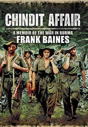 Chindit Affair: A Memoir of the War in Burma de Frank Baines