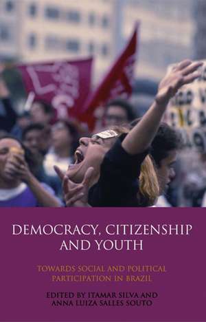 Democracy, Citizenship and Youth: Towards Social and Political Participation in Brazil de Itamar Silva