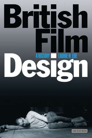 British Film Design: A History de Laurie N. Ede