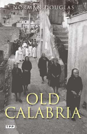 Old Calabria de Norman Douglas