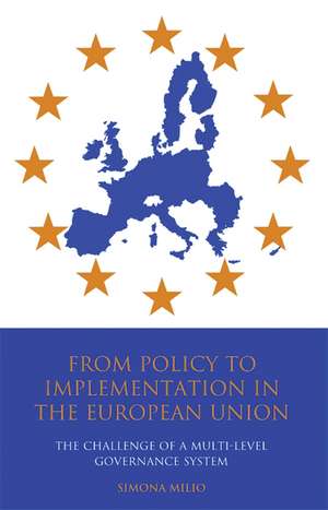 From Policy to Implementation in the European Union: The Challenge of a Multi-level Governance System de Simona Milio