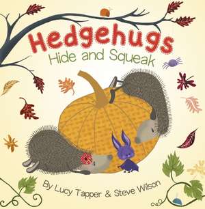 Hedgehugs: Hide and Squeak de Lucy Tapper