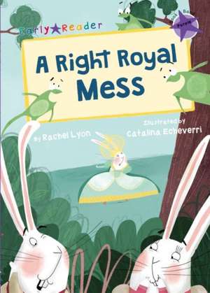 A Right Royal Mess (Purple Early Reader) de Rachel Lyon