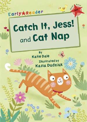 Catch It, Jess! and Cat Nap de Katie Dale