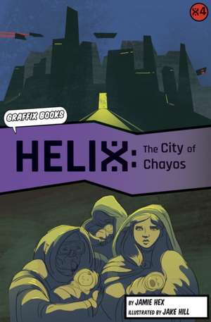 Helix: The City of Chayos (Graphic Reluctant Reader) de Jamie Hex