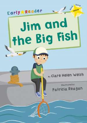 Jim and the Big Fish de Clare Welsh