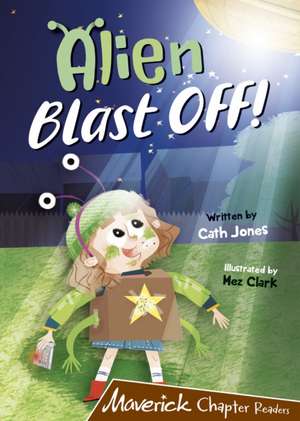 Alien Blast Off! de Cath Jones