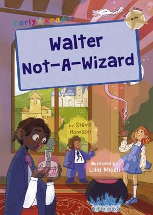 Walter Not-A-Wizard de Steve Howson