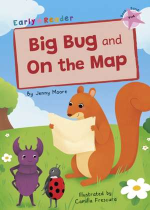 Big Bug and On the Map de Jenny Moore