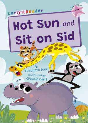 Hot Sun and Sit on Sid de Elizabeth Dale