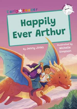 Happily Ever Arthur de Jenny Jinks