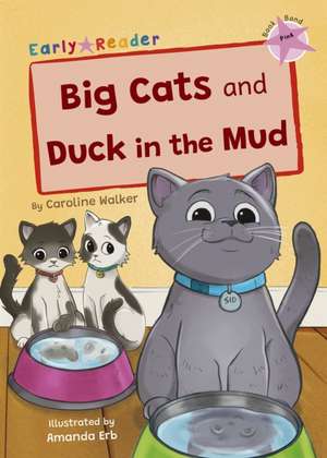 Big Cats and Duck in the Mud de Caroline Walker