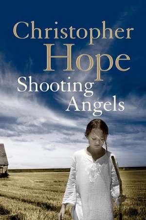 Shooting Angels de Christopher Hope