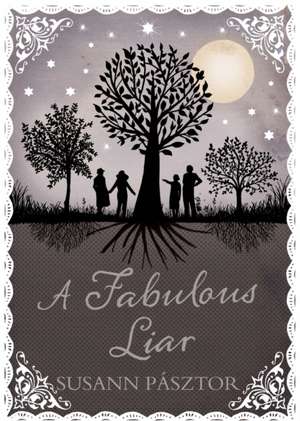 A Fabulous Liar de Susann Pasztor