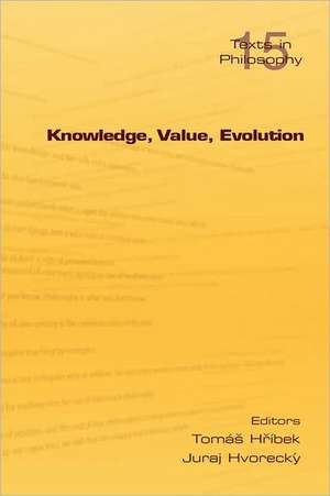 Knowledge, Value, Evolution de Tomas Hribek