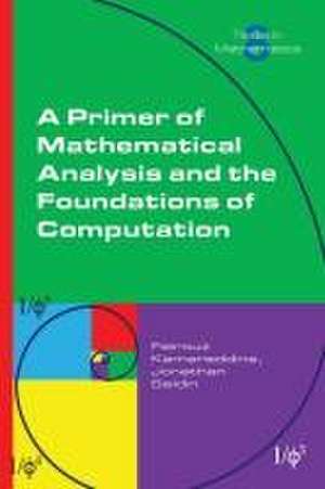 A Primer of Mathematical Analysis and the Foundations of Computation de Fairouz Kamareddine