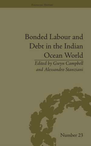 Bonded Labour and Debt in the Indian Ocean World de Gwyn Campbell