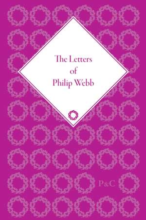 The Letters of Philip Webb de John Aplin