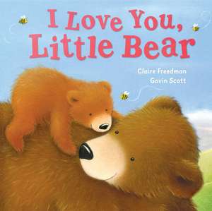 I Love You, Little Bear de Claire Freedman