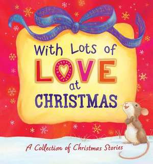 Illustrators, V: With Lots of Love at Christmas - A Collect