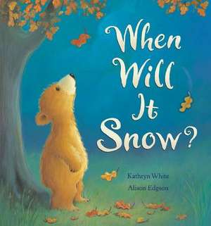 When Will it Snow? de Kathryn White