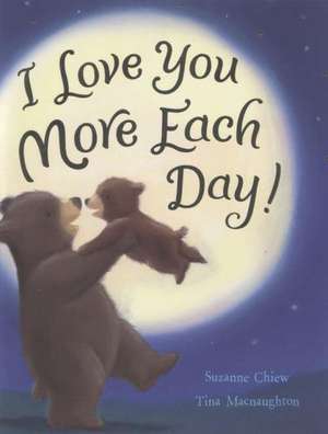 I Love You More Each Day! de Suzanne Chiew