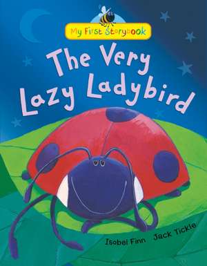 The Very Lazy Ladybird de Isobel Finn