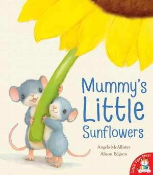 Mummy's Little Sunflowers de Angela McAllister