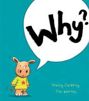 Corderoy, T: Why? de Tracey Corderoy