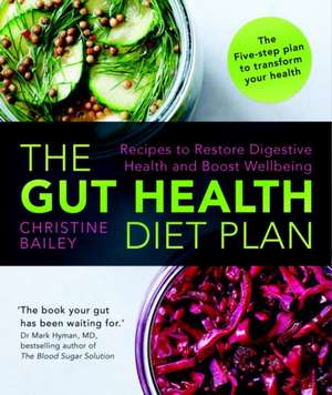 The Gut Health Diet Plan de Christine Bailey