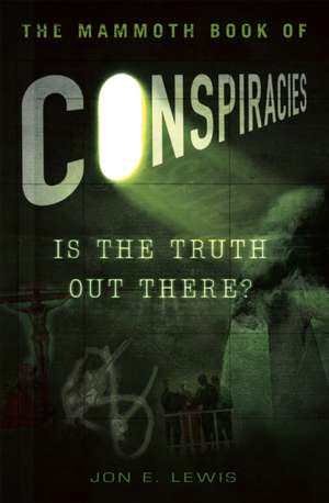 The Mammoth Book of Conspiracies de Jon E. Lewis