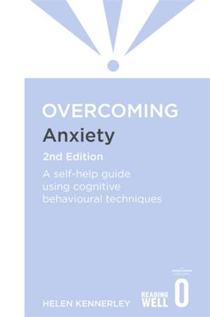 Overcoming Anxiety, 2nd Edition de Helen Kennerley