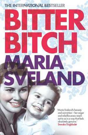 Bitter Bitch de Maria Sveland