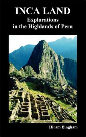 Inca Land de Hiram Jr. Bingham