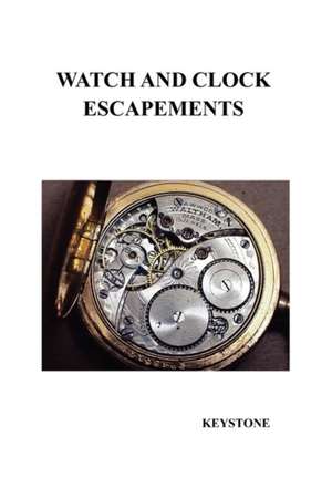 Watch and Clock Escapements de Keystone